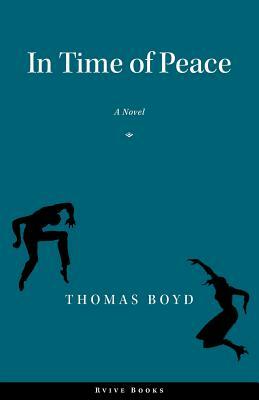 In Time of Peace by Thomas Boyd