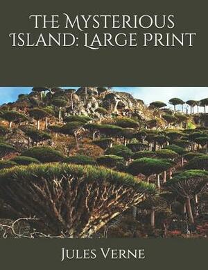 The Mysterious Island: Large Print by Jules Verne