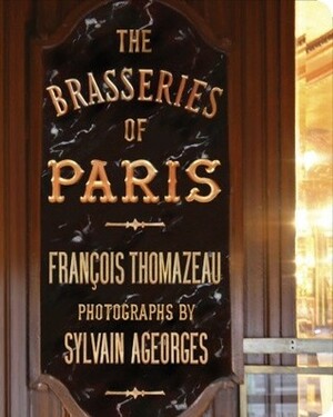 The Brasseries of Paris by François Thomazeau