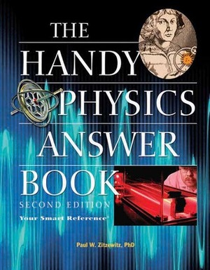 The Handy Physics Answer Book by Paul W. Zitzewitz