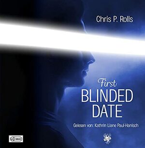 First Blinded Date by Chris P. Rolls