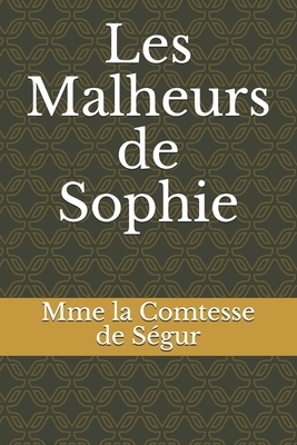 Les Malheurs de Sophie by Sophie, comtesse de Ségur