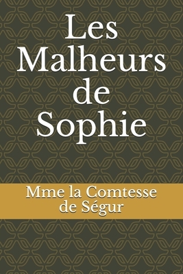 Les Malheurs de Sophie by Comtesse de Ségur