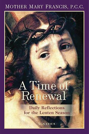 A Time of Renewal: Daily Reflections for the Lenten Season by Mary Francis