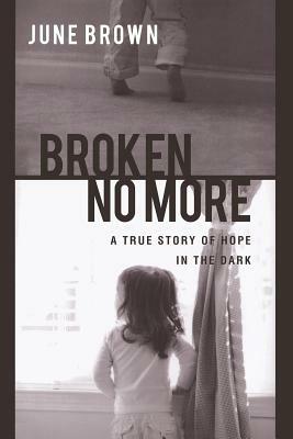 Broken No More by June Brown