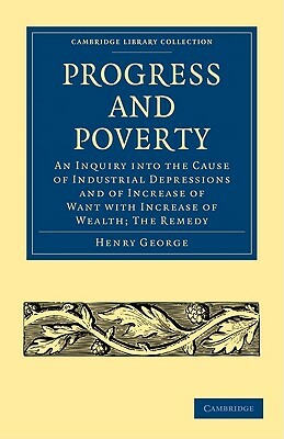 Progress and Poverty by Henry Jr. George, George Henry