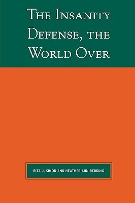 The Insanity Defense the World Over by Heather Ahn-Redding, Rita J. Simon