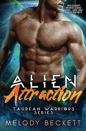 Alien Attraction: Taurean Warriors Series by Melody Beckett