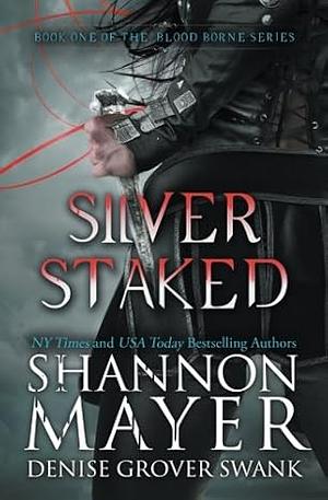 Silver Staked by Shannon Mayer, Denise Grover Swank