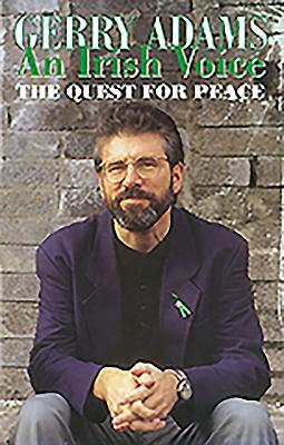 An Irish Voice: The Quest for Peace by Gerry Adams