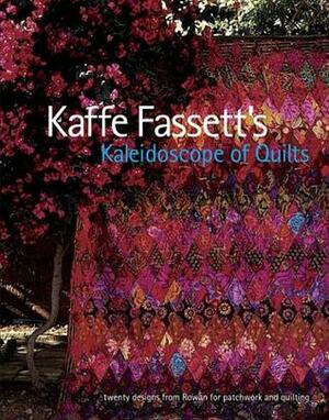 Kaffe Fassett's Kaleidoscope of Quilts: Twenty Designs from Rowan for Patchwork and Quilting by Roberta Horton, Kaffe Fassett, Mary Mashuta, Liza Prior Lucy
