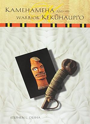 Kamehameha and his warrior Kekūhaupiʻo by Stephen L. Desha