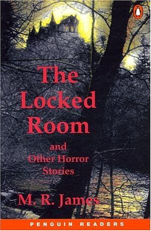 The Locked Room and Other Horror Stories by M.R. James