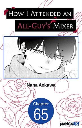 How I attended an all-guy's mixer chapter 65 by Nana Aokawa