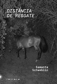 Distância de resgate by Samanta Schweblin