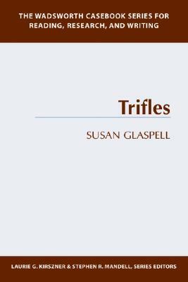Trifles by Stephen R. Mandell, Laurie G. Kirszner