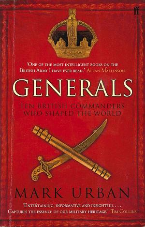 GENERALS by Mark Urban, Mark Urban