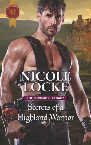 Secrets of a Highland Warrior by Nicole Locke