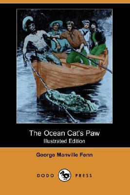 The Ocean Cat's Paw (Illustrated Edition) (Dodo Press) by George Manville Fenn