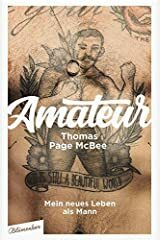 Amateur: Mein neues Leben als Mann by Thomas Page McBee