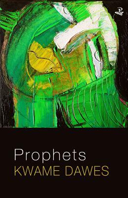 Prophets by Kwame Dawes
