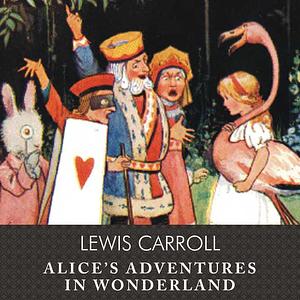 Alice's Adventures in Wonderland by Lewis Carroll