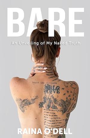 Bare: An Unveiling of My Naked Truth by Raina O'Dell