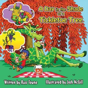 A Day in the Shade of a Tickletoe Tree by Russ Towne