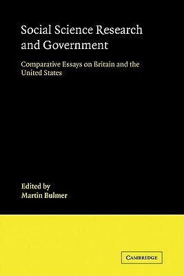 Social Science Research and Government: Comparative Essays on Britain and the United States by 