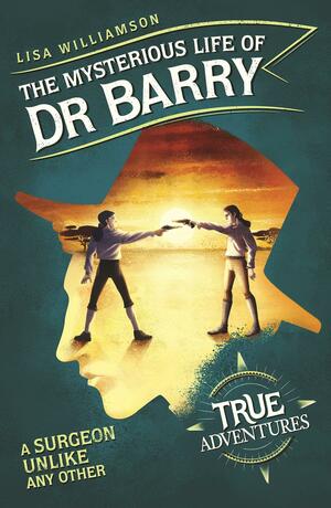 The Mysterious Life of Dr Barry by Lisa Williamson