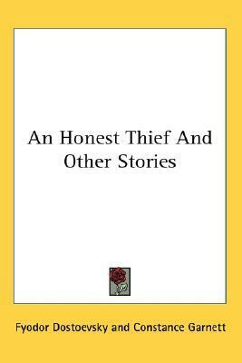 An Honest Thief and Other Stories by Fyodor Dostoevsky
