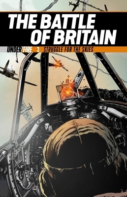 The Battle of Britain: Struggle for the Skies by Daniel Devargas, Dale Carothers