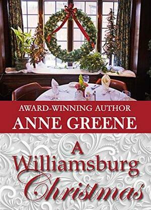 A Williamsburg Christmas by Anne Greene
