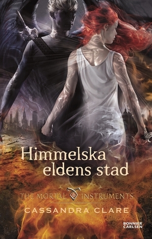 Himmelska eldens stad by Cassandra Clare