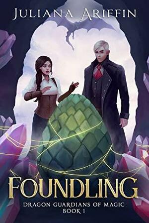 Foundling: An Epic Fantasy Adventure Series by Juliana Ariffin