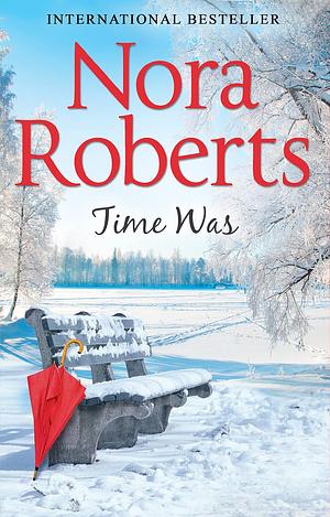 Time Was by Nora Roberts