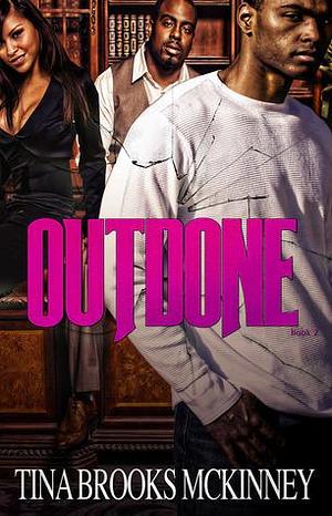 OUTDONE by Tina Brooks McKinney, Tina Brooks McKinney