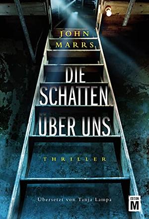 Die Schatten über uns by John Marrs