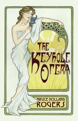 The Keyhole Opera by Bruce Holland Rogers