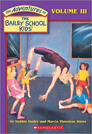 The Adventures of the Bailey School Kids, Volume 3 4 Books by Debbie Dadey, Marcia Thornton Jones