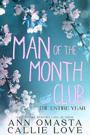 Man of the Month Club: THE ENTIRE YEAR by Callie Love, Ann Omasta