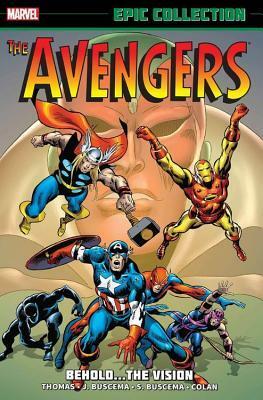 Avengers Epic Collection Vol. 4: Behold… The Vision by John Buscema, Gene Colan, Roy Thomas, Tom Palmer, Sal Buscema
