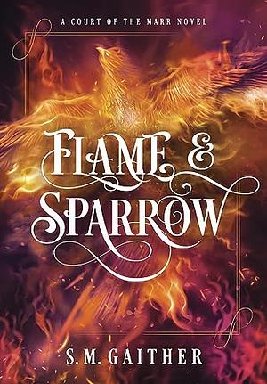 Flame and Sparrow by S.M. Gaither