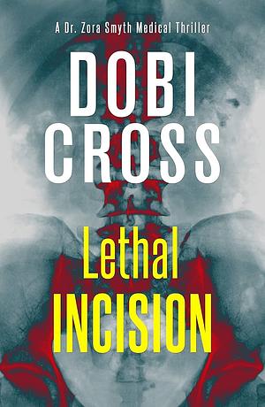 Lethal Incision by Dobi Cross