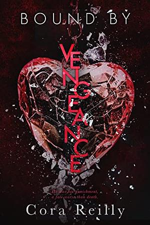 Bound by Vengeance by Cora Reilly