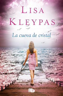 La cueva de cristal by Lisa Kleypas