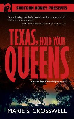 Texas, Hold Your Queens by Marie S. Crosswell