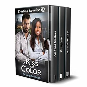 A Kiss of Color: The Complete Collection by Cristina Grenier