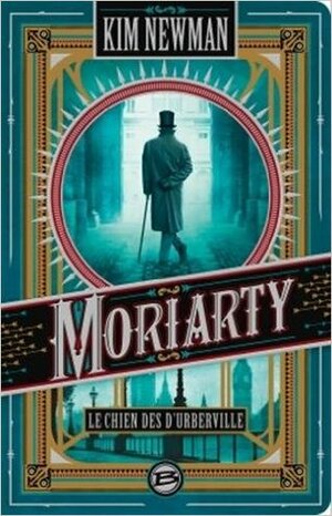 Moriarty: Le Chien des D'Urberville by Kim Newman