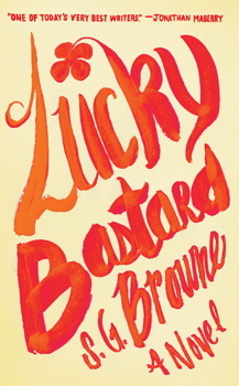 Lucky Bastard by S.G. Browne